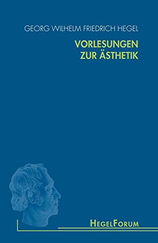 Vorlesungen zur Ästhetik: Vorlesungsmitschrift Adolf Heimann (1828/1829) (HegelForum, Quellen)